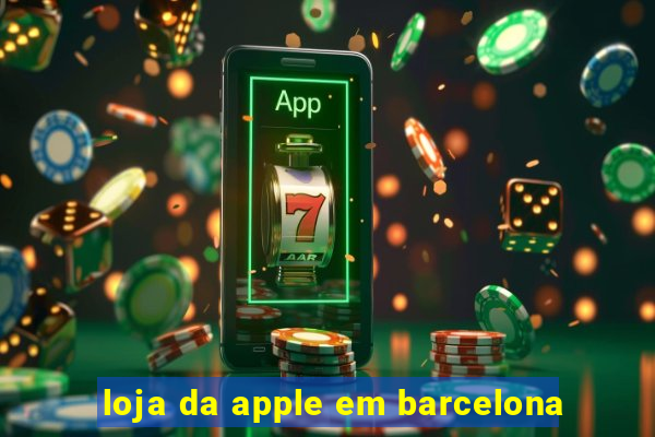 loja da apple em barcelona